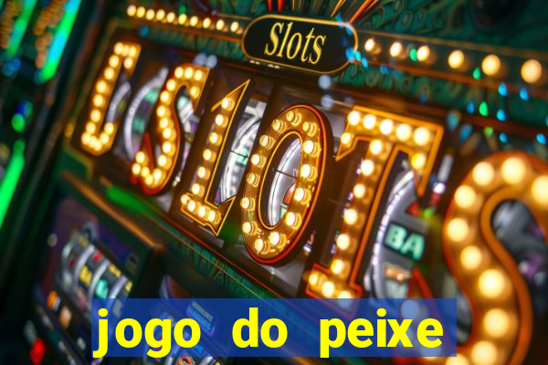 jogo do peixe ganhar dinheiro